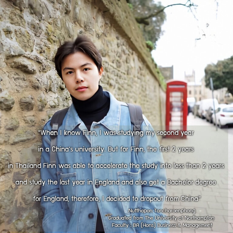Nutthapon Toncharoenphong (News) Graduated from The University of Northampton  Faculty : BA (Hons) Business & Management